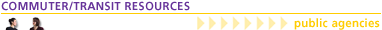COMMUTER/TRANSIT RESOURCES - public agencies
