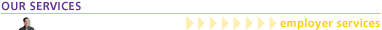 OUR�SERVICES - employer services